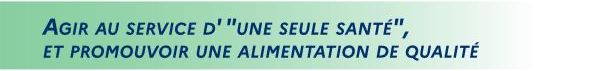 Rapport d'activité 2025 DRAAF des Pays de la Loire - page 3 : Agir au service d'"une seule santé", et promouvoir une alimentation de qualité - voir la transcription ci-dessous