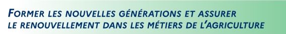 Rapport d'activité 2024 DRAAF des Pays de la Loire - page 4 : Former les nouvelles générations et assurer le renouvellement dans les métiers de l'agriculture - voir la transcription ci-dessous