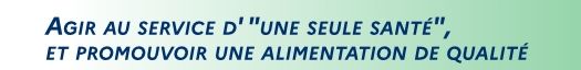 Rapport d'activité 2024 DRAAF des Pays de la Loire - page 6 : Agir au service d' "une seule santé", et promouvoir une alimentation de qualité - voir la transcription ci-dessous